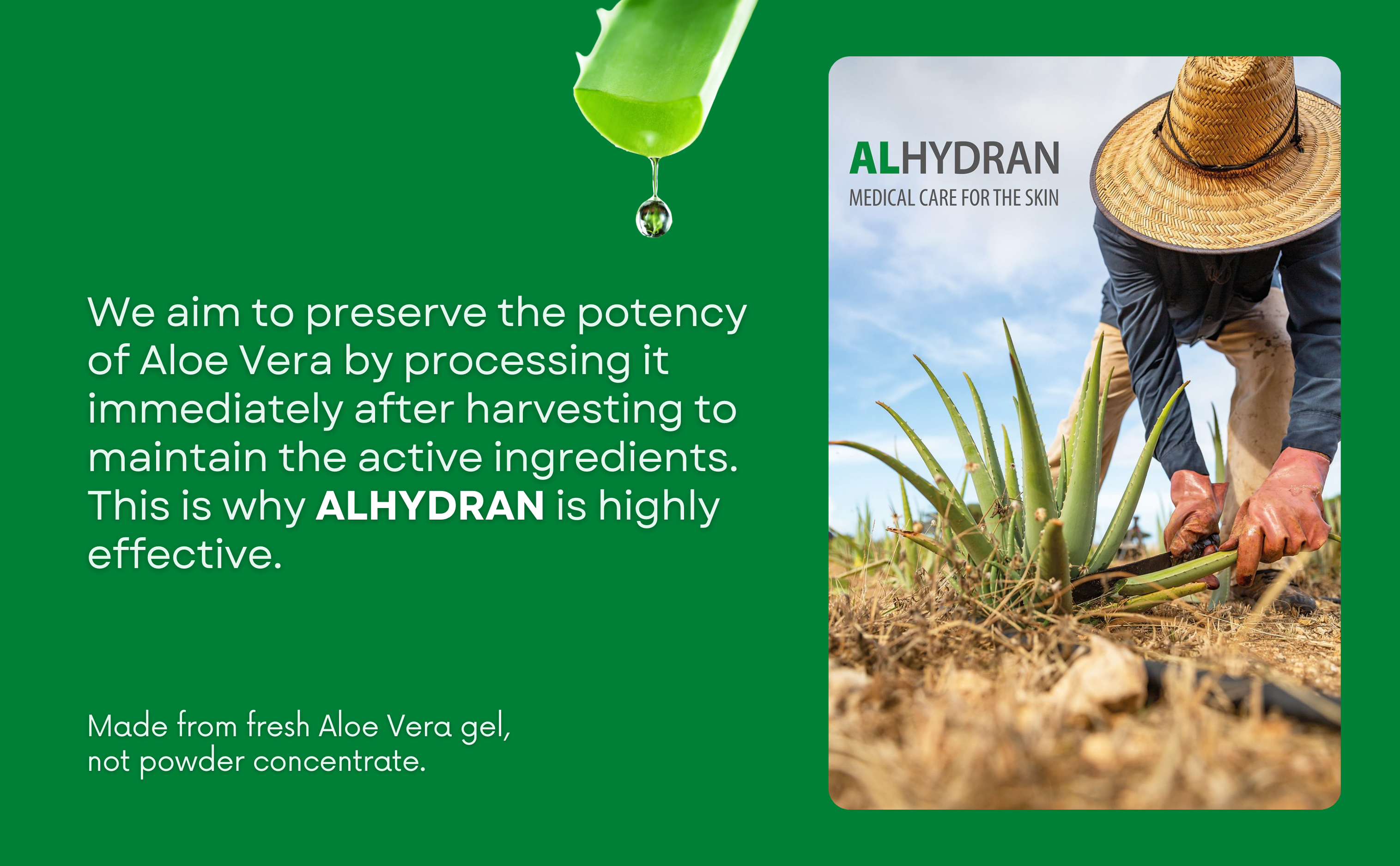 Alhydran is made from fresh aloe vera gel